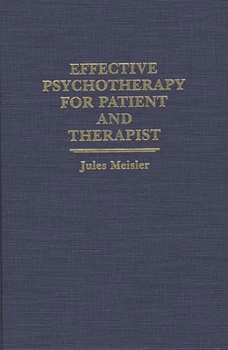 Hardcover Effective Psychotherapy for Patient and Therapist Book