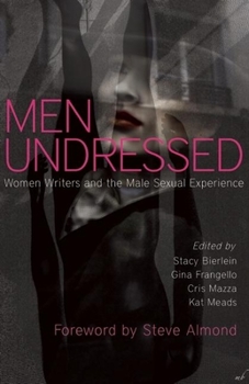 Paperback Men Undressed: Women Writers on the Male Sexual Experience Book