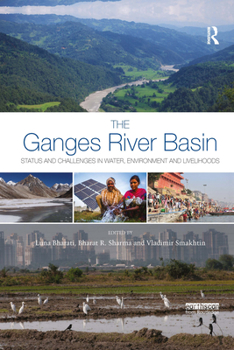 Paperback The Ganges River Basin: Status and Challenges in Water, Environment and Livelihoods Book