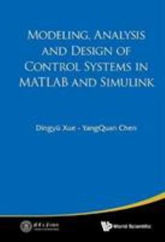 Hardcover Modeling, Analysis and Design of Control Systems in MATLAB and Simulink Book