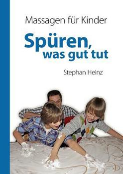 Paperback Spüren was gut tut: Massagen für Kinder [German] Book