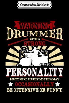 Composition Notebook: Funny Offensive Drummer Drummer Strong Personality  Journal/Notebook Blank Lined Ruled 6x9 100 Pages
