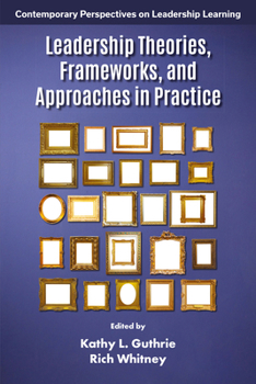 Paperback Leadership Theories, Frameworks, and Approaches in Practice Book