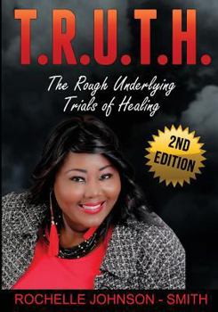 Paperback T.R.U.T.H.: The Rough Underlying Trials of Healing Book