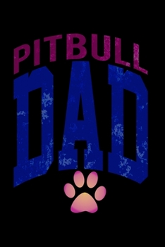Pitbull Dad: Food Journal | Track Your Meals | Eat Clean And Fit | Breakfast Lunch Diner Snacks | Time Items Serving Cals Sugar Protein Fiber Carbs Fat | 110  Pages | 6 X 9 In | 15.24 X 22.86 Cm