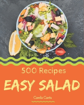 Paperback 500 Easy Salad Recipes: Easy Salad Cookbook - Your Best Friend Forever Book