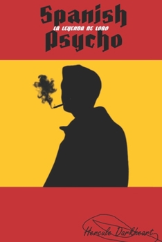 Paperback Spanish Psycho: La Leyenda de Lobo [Spanish] Book
