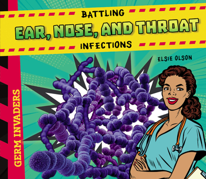 Library Binding Battling Ear, Nose, and Throat Infections Book