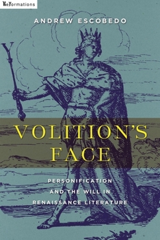 Volition's Face: Personification and the Will in Renaissance Literature - Book  of the ReFormations: Medieval and Early Modern