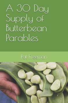 Paperback A 30 Day Supply of Butterbean Parables Book