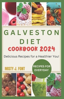 Paperback Galveston Diet Cookbook 2024: Delicious Recipes for a Healthier You! Book