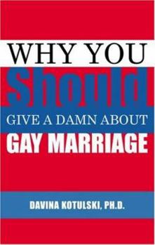 Paperback Why You Should Give a Damn About Gay Marriage Book