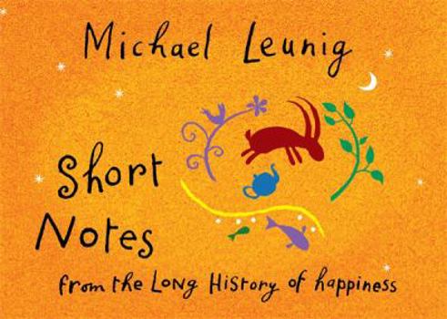 Paperback Short Notes From The Long History Of Happiness Book