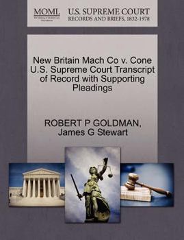 Paperback New Britain Mach Co V. Cone U.S. Supreme Court Transcript of Record with Supporting Pleadings Book