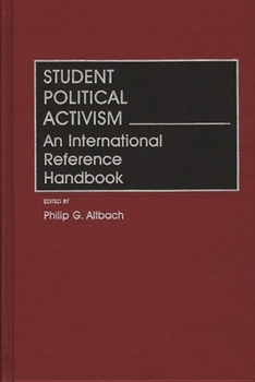 Hardcover Student Political Activism: An International Reference Handbook Book