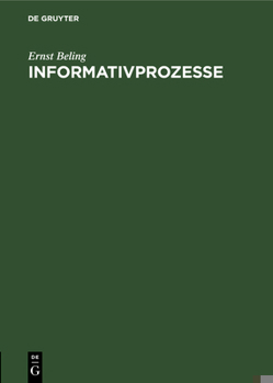 Hardcover Informativprozesse: Anregungen Zu Einer Ergänzung Der Prozessgesetzgebung [German] Book