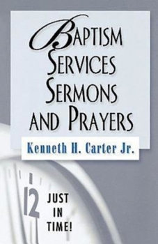 Paperback Just in Time! Baptism Services, Sermons, and Prayers Book