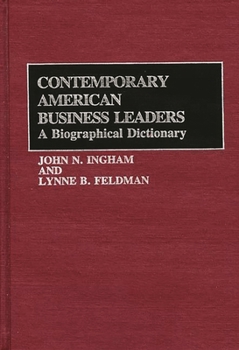 Hardcover Contemporary American Business Leaders: A Biographical Dictionary Book