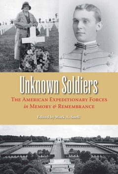Hardcover Unknown Soldiers: The American Expeditionary Forces in Memory and Remembrance Book