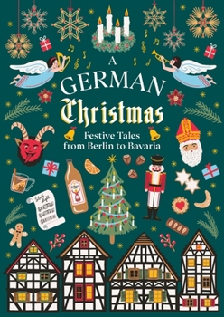 Hardcover A German Christmas: Festive Tales From Berlin to Bavaria (Vintage Christmas Tales) Book