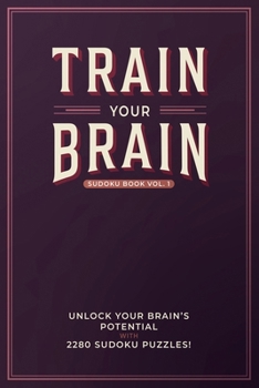 Paperback Train your Brain: Unlock your brain's potential with 2280 sudoku puzzles! Book