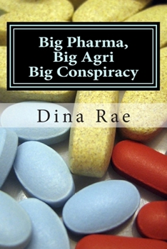 Paperback Big Pharma, Big Agri, Big Conspiracy: A New World Order Spin on Drugs and GMOs Book