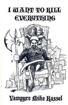 Unknown Binding I WANT TO KILL EVERYTHING Book