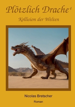 Paperback Plötzlich Drache 4: Kollision der Welten [German] Book
