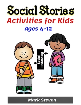 Paperback Social Stories Activities for Kids Ages 4-12: Illustrated Teaching Social Skills to Children and Adults, Learning at home, Understanding Social Rules, Book