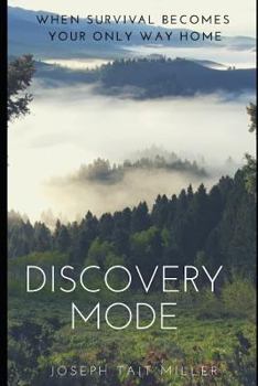 Paperback Discovery Mode: When Survival Becomes Your Only Way Home Book