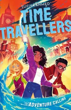 THE TIME TRAVELLERS: ADVENTURE CALLING
