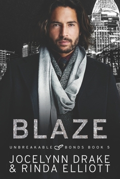 Blaze - Book #5 of the Unbreakable Bonds