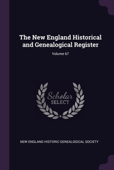 Paperback The New England Historical and Genealogical Register; Volume 67 Book