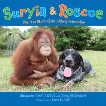 Hardcover Suryia & Roscoe: The True Story of an Unlikely Friendship Book