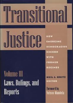 Paperback Transitional Justice: Laws, Rulings and Reports V.3: How Emerging Democracies Reckon with Former Regimes Book