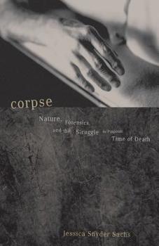 Paperback Corpse: Nature, Forensics, and the Struggle to Pinpoint Time of Death Book