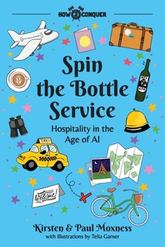 Paperback Spin the Bottle Service: Hospitality in the Age of AI Book