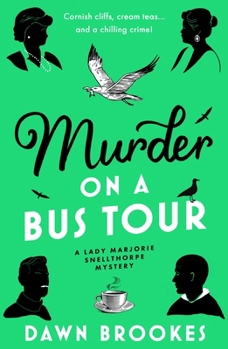 Murder on a Bus Tour - Book #7 of the Lady Marjorie Snellthorpe