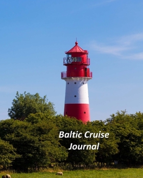 Paperback Baltic Cruise Journal: Notebook and Journal for Planning and Organizing Your Next five Cruising Adventures Book