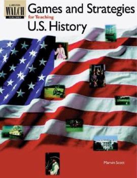 Paperback Games and Strategies for Teaching U.S. History Book