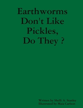 Paperback Earthworms Don't Like Pickles, Do They ? Book