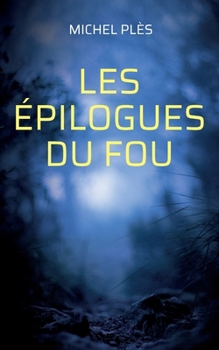 Paperback Les épilogues du Fou [French] Book