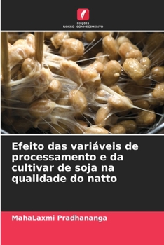 Paperback Efeito das variáveis de processamento e da cultivar de soja na qualidade do natto [Portuguese] Book