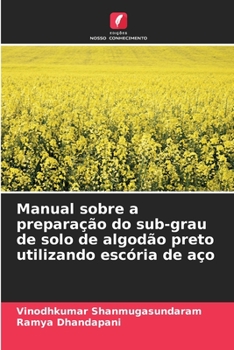 Paperback Manual sobre a preparação do sub-grau de solo de algodão preto utilizando escória de aço [Portuguese] Book