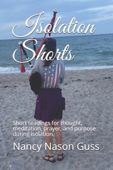 Paperback Isolation Shorts: Short readings for thought, meditation, prayer, and purpose during isolation Book