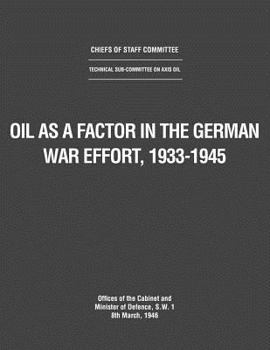 Oil as a Factor in the German War Effort, 1933-1945