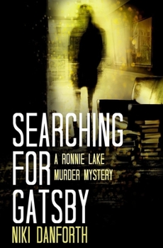 Searching for Gatsby: A Ronnie Lake Murder Mystery - Book #3 of the A Ronnie Lake Mystery