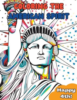 Paperback Coloring The American Spirit: Happy 4th of July! Book