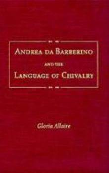 Hardcover Andrea Da Barberino and the Language of Chivalry Book