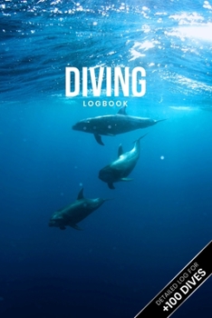 Scuba Diving Log Book Dive Diver Jourgnal Notebook Diary - Dolphin Family: Marine Biology Biologist Snorkeling Notepad Record with 110 Pages in 6” x 9” Inch